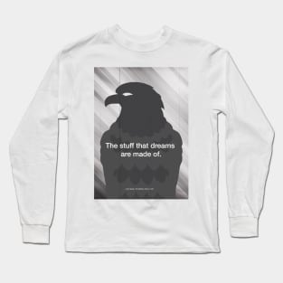 The stuff that Dreams are made of Long Sleeve T-Shirt